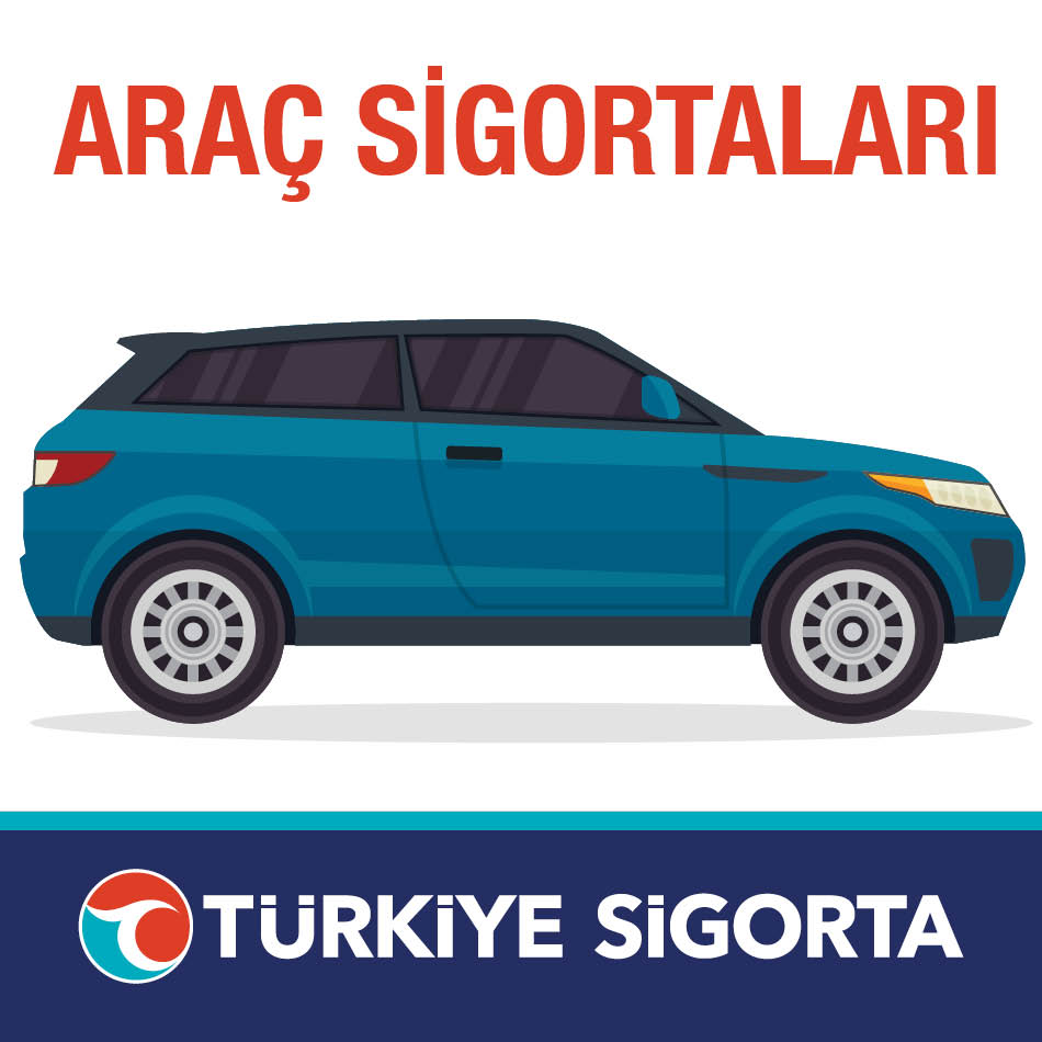 Türkiye Sigorta Araç Sigortaları