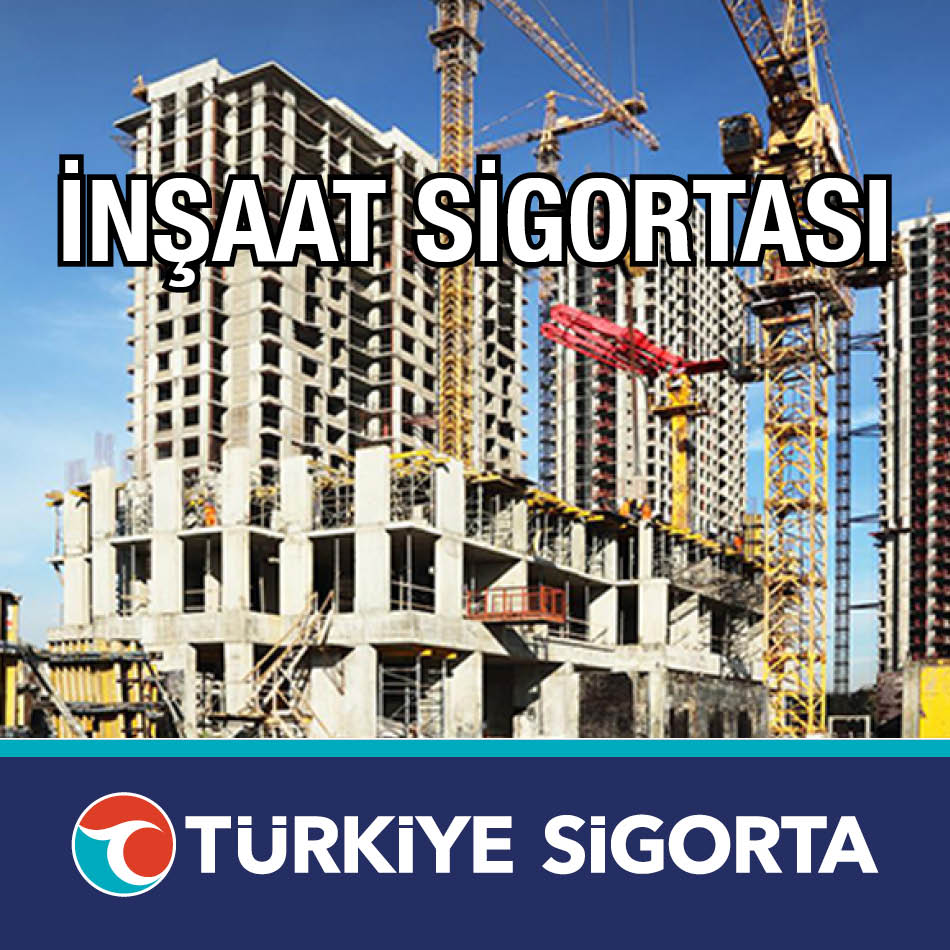 Türkiye Sigorta İnşaat Sigortası