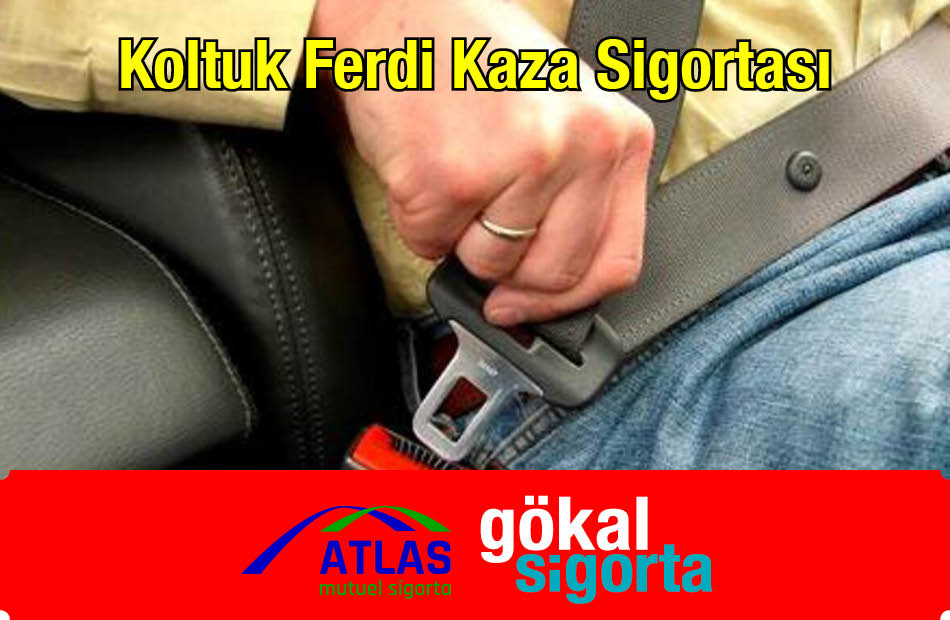 Atlas Sigorta Koltuk Ferdi Kaza Sigortası