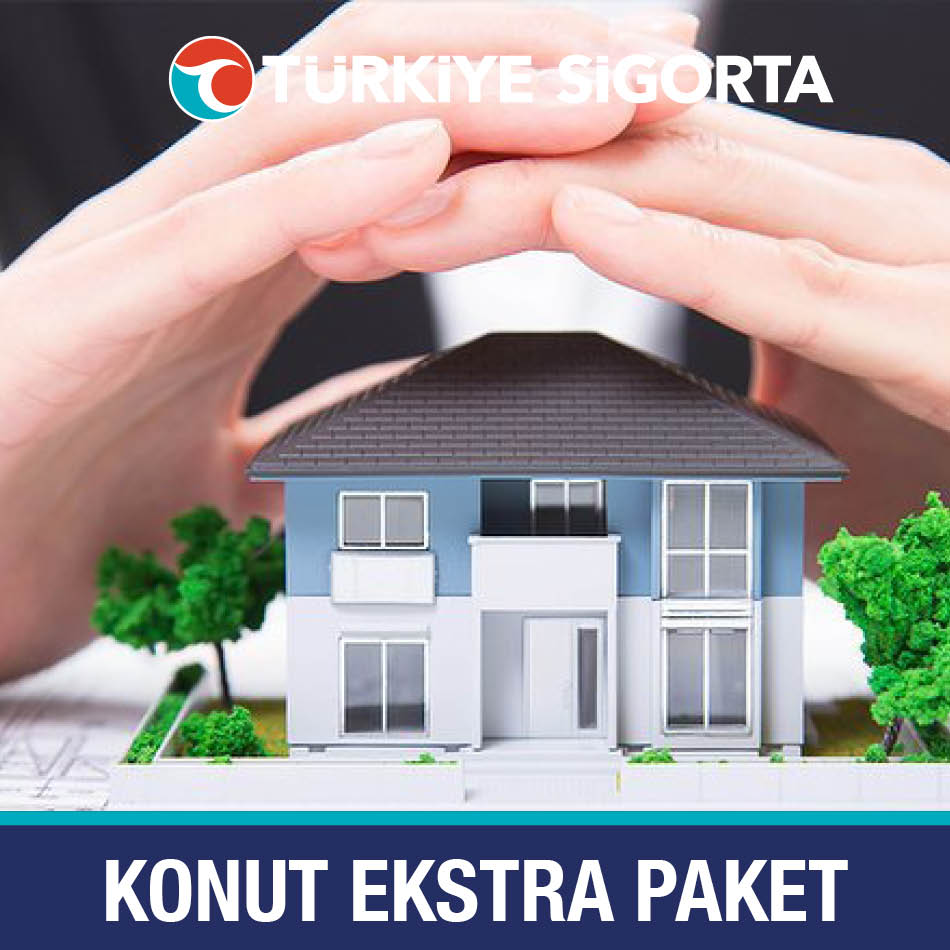 Türkiye Sigorta Konut Ekstra Paket Sigortası