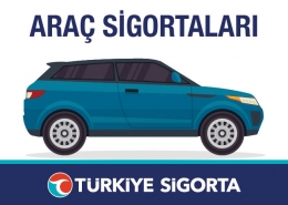 Türkiye Sigorta Araç Sigortaları