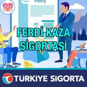 Türkiye Sigorta Ferdi Kaza Sigortası