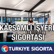 Türkiye Sigorta Kapsamlı İşyeri Sigortası