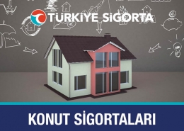 Türkiye Sigorta Konut Sigortaları