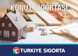 Türkiye Sigorta Konut Sigortası