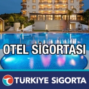 Türkiye Sigorta Otel Sigortası