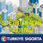 Türkiye Sigorta Site Ortak Alan Sigortası