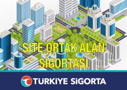 Türkiye Sigorta Site Ortak Alan Sigortası